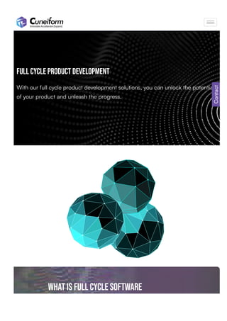 Full Cycle Product Development
With our full cycle product development solutions, you can unlock the potential
of your product and unleash the progress.
What is Full Cycle Software
Development?
Contact
 