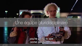 Une équipe pluridisciplinaire
1-May-14
L e F u l l D a t a 
 