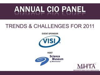 ANNUAL CIO PANEL TRENDS & CHALLENGES FOR 2011 EVENT SPONSOR HOST 