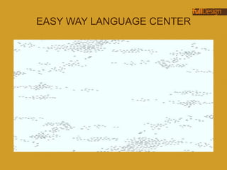 EASY WAY LANGUAGE CENTER
 