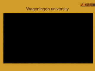 Wageningen university
 