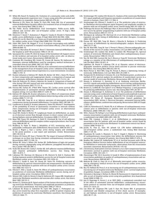 1266                                                           J.P. Nolan et al. / Resuscitation 81 (2010) 1219–1276


 97. White RD, Bunch TJ, Hankins DG. Evolution of a community-wide early deﬁb-              126. Strohmenger HU, Lindner KH, Brown CG. Analysis of the ventricular ﬁbrillation
     rillation programme experience over 13 years using police/ﬁre personnel and                 ECG signal amplitude and frequency parameters as predictors of countershock
     paramedics as responders. Resuscitation 2005;65:279–83.                                     success in humans. Chest 1997;111:584–9.
 98. Mosesso Jr VN, Davis EA, Auble TE, Paris PM, Yealy DM. Use of automated                127. Strohmenger HU, Eftestol T, Sunde K, et al. The predictive value of ventricu-
     external deﬁbrillators by police ofﬁcers for treatment of out-of-hospital cardiac           lar ﬁbrillation electrocardiogram signal frequency and amplitude variables in
     arrest. Ann Emerg Med 1998;32:200–7.                                                        patients with out-of-hospital cardiac arrest. Anesth Analg 2001;93:1428–33.
 99. The Public Access Deﬁbrillation Trial Investigators. Public-access deﬁb-               128. Podbregar M, Kovacic M, Podbregar-Mars A, Brezocnik M. Predicting deﬁbrilla-
     rillation and survival after out-of-hospital cardiac arrest. N Engl J Med                   tion success by ‘genetic’ programming in patients with out-of-hospital cardiac
     2004;351:637–46.                                                                            arrest. Resuscitation 2003;57:153–9.
100. Kitamura T, Iwami T, Kawamura T, Nagao K, Tanaka H, Hiraide A. Nationwide              129. Menegazzi JJ, Callaway CW, Sherman LD, et al. Ventricular ﬁbrillation scaling
     public-access deﬁbrillation in Japan. N Engl J Med 2010;362:994–1004.                       exponent can guide timing of deﬁbrillation and other therapies. Circulation
101. Bardy GH, Lee KL, Mark DB, et al. Home use of automated external deﬁbrillators              2004;109:926–31.
     for sudden cardiac arrest. N Engl J Med 2008;358:1793–804.                             130. Povoas HP, Weil MH, Tang W, Bisera J, Klouche K, Barbatsis A. Predicting
102. Zafari AM, Zarter SK, Heggen V, et al. A program encouraging early deﬁbril-                 the success of deﬁbrillation by electrocardiographic analysis. Resuscitation
     lation results in improved in-hospital resuscitation efﬁcacy. J Am Coll Cardiol             2002;53:77–82.
     2004;44:846–52.                                                                        131. Noc M, Weil MH, Tang W, Sun S, Pernat A, Bisera J. Electrocardiographic pre-
103. Destro A, Marzaloni M, Sermasi S, Rossi F. Automatic external deﬁbrillators in              diction of the success of cardiac resuscitation. Crit Care Med 1999;27:708–14.
     the hospital as well? Resuscitation 1996;31:39–43.                                     132. Strohmenger HU, Lindner KH, Keller A, Lindner IM, Pfenninger EG. Spectral
104. Spearpoint KG, Gruber PC, Brett SJ. Impact of the Immediate Life Support course             analysis of ventricular ﬁbrillation and closed-chest cardiopulmonary resusci-
     on the incidence and outcome of in-hospital cardiac arrest calls: an observa-               tation. Resuscitation 1996;33:155–61.
     tional study over 6 years. Resuscitation 2009;80:638–43.                               133. Noc M, Weil MH, Gazmuri RJ, Sun S, Biscera J, Tang W. Ventricular ﬁbrillation
105. Cummins RO, Eisenberg MS, Litwin PE, Graves JR, Hearne TR, Hallstrom AP.                    voltage as a monitor of the effectiveness of cardiopulmonary resuscitation. J
     Automatic external deﬁbrillators used by emergency medical technicians: a                   Lab Clin Med 1994;124:421–6.
     controlled clinical trial. JAMA 1987;257:1605–10.                                      134. Lightfoot CB, Nremt P, Callaway CW, et al. Dynamic nature of electrocar-
106. Stults KR, Brown DD, Kerber RE. Efﬁcacy of an automated external deﬁbrillator               diographic waveform predicts rescue shock outcome in porcine ventricular
     in the management of out-of-hospital cardiac arrest: validation of the diagnos-             ﬁbrillation. Ann Emerg Med 2003;42:230–41.
     tic algorithm and initial clinical experience in a rural environment. Circulation      135. Marn-Pernat A, Weil MH, Tang W, Pernat A, Bisera J. Optimizing timing of
     1986;73:701–9.                                                                              ventricular deﬁbrillation. Crit Care Med 2001;29:2360–5.
107. Kramer-Johansen J, Edelson DP, Abella BS, Becker LB, Wik L, Steen PA. Pauses           136. Hamprecht FA, Achleitner U, Krismer AC, et al. Fibrillation power, an alternative
     in chest compression and inappropriate shocks: a comparison of manual and                   method of ECG spectral analysis for prediction of countershock success in a
     semi-automatic deﬁbrillation attempts. Resuscitation 2007;73:212–20.                        porcine model of ventricular ﬁbrillation. Resuscitation 2001;50:287–96.
108. Pytte M, Pedersen TE, Ottem J, Rokvam AS, Sunde K. Comparison of hands-off             137. Amann A, Achleitner U, Antretter H, et al. Analysing ventricular ﬁbrilla-
     time during CPR with manual and semi-automatic deﬁbrillation in a manikin                   tion ECG-signals and predicting deﬁbrillation success during cardiopulmonary
     model. Resuscitation 2007;73:131–6.                                                         resuscitation employing N(alpha)-histograms. Resuscitation 2001;50:77–85.
109. Forcina MS, Farhat AY, O’Neil WW, Haines DE. Cardiac arrest survival after             138. Brown CG, Grifﬁth RF, Van Ligten P, et al. Median frequency—a new parameter
     implementation of automated external deﬁbrillator technology in the in-                     for predicting deﬁbrillation success rate. Ann Emerg Med 1991;20:787–9.
     hospital setting. Crit Care Med 2009;37:1229–36.                                       139. Amann A, Rheinberger K, Achleitner U, et al. The prediction of deﬁbrillation
110. Edelson DP, Abella BS, Kramer-Johansen J, et al. Effects of compression depth               outcome using a new combination of mean frequency and amplitude in porcine
     and pre-shock pauses predict deﬁbrillation failure during cardiac arrest. Resus-            models of cardiac arrest. Anesth Analg 2002;95:716–22 [table of contents].
     citation 2006;71:137–45.                                                               140. Deakin CD, Nolan JP. European Resuscitation Council guidelines for
111. Yu T, Weil MH, Tang W, et al. Adverse outcomes of interrupted precordial                    resuscitation 2005. Section 3. Electrical therapies: automated external deﬁb-
     compression during automated deﬁbrillation. Circulation 2002;106:368–72.                    rillators, deﬁbrillation, cardioversion and pacing. Resuscitation 2005;67(Suppl.
112. Gundersen K, Kvaloy JT, Kramer-Johansen J, Steen PA, Eftestol T. Development                1):S25–37.
     of the probability of return of spontaneous circulation in intervals without           141. Cobb LA, Fahrenbruch CE, Walsh TR, et al. Inﬂuence of cardiopulmonary resus-
     chest compressions during out-of-hospital cardiac arrest: an observational                  citation prior to deﬁbrillation in patients with out-of-hospital ventricular
     study. BMC Med 2009;7:6.                                                                    ﬁbrillation. JAMA 1999;281:1182–8.
113. Lloyd MS, Heeke B, Walter PF, Langberg JJ. Hands-on deﬁbrillation: an analy-           142. Wik L, Hansen TB, Fylling F, et al. Delaying deﬁbrillation to give basic cardiopul-
     sis of electrical current ﬂow through rescuers in direct contact with patients              monary resuscitation to patients with out-of-hospital ventricular ﬁbrillation:
     during biphasic external deﬁbrillation. Circulation 2008;117:2510–4.                        a randomized trial. JAMA 2003;289:1389–95.
114. Bojar RM, Payne DD, Rastegar H, Diehl JT, Cleveland RJ. Use of self-adhesive           143. Baker PW, Conway J, Cotton C, et al. Deﬁbrillation or cardiopulmonary
     external deﬁbrillator pads for complex cardiac surgical procedures. Ann Thorac              resuscitation ﬁrst for patients with out-of-hospital cardiac arrests found by
     Surg 1988;46:587–8.                                                                         paramedics to be in ventricular ﬁbrillation? A randomised control trial. Resus-
115. Bradbury N, Hyde D, Nolan J. Reliability of ECG monitoring with a gel                       citation 2008;79:424–31.
     pad/paddle combination after deﬁbrillation. Resuscitation 2000;44:203–6.               144. Jacobs IG, Finn JC, Oxer HF, Jelinek GA. CPR before deﬁbrillation in
116. Brown J, Rogers J, Soar J. Cardiac arrest during surgery and ventilation                    out-of-hospital cardiac arrest: a randomized trial. Emerg Med Australas
     in the prone position: a case report and systematic review. Resuscitation                   2005;17:39–45.
     2001;50:233–8.                                                                         145. Hayakawa M, Gando S, Okamoto H, Asai Y, Uegaki S, Makise H. Shortening
117. Perkins GD, Davies RP, Soar J, Thickett DR. The impact of manual deﬁbrillation              of cardiopulmonary resuscitation time before the deﬁbrillation worsens the
     technique on no-ﬂow time during simulated cardiopulmonary resuscitation.                    outcome in out-of-hospital VF patients. Am J Emerg Med 2009;27:470–4.
     Resuscitation 2007;73:109–14.                                                          146. Bradley SM, Gabriel EE, Aufderheide TP, et al. Survival Increases with CPR by
118. Wilson RF, Sirna S, White CW, Kerber RE. Deﬁbrillation of high-risk patients                Emergency Medical Services before deﬁbrillation of out-of-hospital ventricu-
     during coronary angiography using self-adhesive, preapplied electrode pads.                 lar ﬁbrillation or ventricular tachycardia: observations from the resuscitation
     Am J Cardiol 1987;60:380–2.                                                                 outcomes consortium. Resuscitation 2010;81:155–62.
119. Stults KR, Brown DD, Cooley F, Kerber RE. Self-adhesive monitor/deﬁbrillation          147. Christenson J, Andrusiek D, Everson-Stewart S, et al. Chest compression fraction
     pads improve prehospital deﬁbrillation success. Ann Emerg Med                               determines survival in patients with out-of-hospital ventricular ﬁbrillation.
     1987;16:872–7.                                                                              Circulation 2009;120:1241–7.
120. Callaway CW, Sherman LD, Mosesso Jr VN, Dietrich TJ, Holt E, Clarkson MC.              148. Olasveengen TM, Vik E, Kuzovlev A, Sunde K. Effect of implementation of new
     Scaling exponent predicts deﬁbrillation success for out-of-hospital ventricular             resuscitation guidelines on quality of cardiopulmonary resuscitation and sur-
     ﬁbrillation cardiac arrest. Circulation 2001;103:1656–61.                                   vival. Resuscitation 2009;80:407–11.
121. Eftestol T, Sunde K, Aase SO, Husoy JH, Steen PA. Predicting outcome of                149. Bobrow BJ, Clark LL, Ewy GA, et al. Minimally interrupted cardiac resuscita-
     deﬁbrillation by spectral characterization and nonparametric classiﬁcation of               tion by emergency medical services for out-of-hospital cardiac arrest. JAMA
     ventricular ﬁbrillation in patients with out-of-hospital cardiac arrest. Circula-           2008;299:1158–65.
     tion 2000;102:1523–9.                                                                  150. Rea TD, Helbock M, Perry S, et al. Increasing use of cardiopulmonary resuscita-
122. Eftestol T, Wik L, Sunde K, Steen PA. Effects of cardiopulmonary resuscitation              tion during out-of-hospital ventricular ﬁbrillation arrest: survival implications
     on predictors of ventricular ﬁbrillation deﬁbrillation success during out-of-               of guideline changes. Circulation 2006;114:2760–5.
     hospital cardiac arrest. Circulation 2004;110:10–5.                                    151. Steinmetz J, Barnung S, Nielsen SL, Risom M, Rasmussen LS. Improved survival
123. Weaver WD, Cobb LA, Dennis D, Ray R, Hallstrom AP, Copass MK. Amplitude of                  after an out-of-hospital cardiac arrest using new guidelines. Acta Anaesthesiol
     ventricular ﬁbrillation waveform and outcome after cardiac arrest. Ann Intern               Scand 2008;52:908–13.
     Med 1985;102:53–5.                                                                     152. Jost D, Degrange H, Verret C, et al. DEFI 2005: a randomized controlled trial
124. Brown CG, Dzwonczyk R. Signal analysis of the human electrocardiogram dur-                  of the effect of automated external deﬁbrillator cardiopulmonary resusci-
     ing ventricular ﬁbrillation: frequency and amplitude parameters as predictors               tation protocol on outcome from out-of-hospital cardiac arrest. Circulation
     of successful countershock. Ann Emerg Med 1996;27:184–8.                                    2010;121:1614–22.
125. Callaham M, Braun O, Valentine W, Clark DM, Zegans C. Prehospital car-                 153. van Alem AP, Chapman FW, Lank P, Hart AA, Koster RW. A prospective,
     diac arrest treated by urban ﬁrst-responders: proﬁle of patient response and                randomised and blinded comparison of ﬁrst shock success of monopha-
     prediction of outcome by ventricular ﬁbrillation waveform. Ann Emerg Med                    sic and biphasic waveforms in out-of-hospital cardiac arrest. Resuscitation
     1993;22:1664–77.                                                                            2003;58:17–24.
 