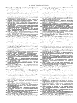 J.P. Nolan et al. / Resuscitation 81 (2010) 1219–1276                                                         1273


508. Bhende MS, Karasic DG, Karasic RB. End-tidal carbon dioxide changes during                    unexplained death: a molecular autopsy of 49 medical examiner/coroner’s
     cardiopulmonary resuscitation after experimental asphyxial cardiac arrest. Am                 cases. Mayo Clin Proc 2004;79:1380–4.
     J Emerg Med 1996;14:349–50.                                                            541.   Graham EM, Forbus GA, Bradley SM, Shirali GS, Atz AM. Incidence and outcome
509. DeBehnke DJ, Hilander SJ, Dobler DW, Wickman LL, Swart GL. The hemody-                        of cardiopulmonary resuscitation in patients with shunted single ventricle:
     namic and arterial blood gas response to asphyxiation: a canine model of                      advantage of right ventricle to pulmonary artery shunt. J Thorac Cardiovasc
     pulseless electrical activity. Resuscitation 1995;30:169–75.                                  Surg 2006;131:e7–8.
510. Ornato JP, Garnett AR, Glauser FL. Relationship between cardiac output and the         542.   Charpie JR, Dekeon MK, Goldberg CS, Mosca RS, Bove EL, Kulik TJ. Postoperative
     end-tidal carbon dioxide tension. Ann Emerg Med 1990;19:1104–6.                               hemodynamics after Norwood palliation for hypoplastic left heart syndrome.
511. Mauer D, Schneider T, Elich D, Dick W. Carbon dioxide levels during                           Am J Cardiol 2001;87:198–202.
     pre-hospital active compression–decompression versus standard cardiopul-               543.   Hoffman GM, Mussatto KA, Brosig CL, et al. Systemic venous oxygen saturation
     monary resuscitation. Resuscitation 1998;39:67–74.                                            after the Norwood procedure and childhood neurodevelopmental outcome. J
512. Kolar M, Krizmaric M, Klemen P, Grmec S. Partial pressure of end-tidal car-                   Thorac Cardiovasc Surg 2005;130:1094–100.
     bon dioxide successful predicts cardiopulmonary resuscitation in the ﬁeld: a           544.   Johnson BA, Hoffman GM, Tweddell JS, et al. Near-infrared spectroscopy in
     prospective observational study. Crit Care 2008;12:R115.                                      neonates before palliation of hypoplastic left heart syndrome. Ann Thorac Surg
513. Sharieff GQ, Rodarte A, Wilton N, Bleyle D. The self-inﬂating bulb as an airway               2009;87:571–7 [discussion 7–9].
     adjunct: is it reliable in children weighing less than 20 kilograms? Acad Emerg        545.   Hoffman GM, Tweddell JS, Ghanayem NS, et al. Alteration of the critical arteri-
     Med 2003;10:303–8.                                                                            ovenous oxygen saturation relationship by sustained afterload reduction after
514. Sharieff GQ, Rodarte A, Wilton N, Silva PD, Bleyle D. The self-inﬂating bulb as an            the Norwood procedure. J Thorac Cardiovasc Surg 2004;127:738–45.
     esophageal detector device in children weighing more than twenty kilograms:            546.   De Oliveira NC, Van Arsdell GS. Practical use of alpha blockade strategy in the
     a comparison of two techniques. Ann Emerg Med 2003;41:623–9.                                  management of hypoplastic left heart syndrome following stage one palliation
515. Dung NM, Day NPJ, Tam DTH, et al. Fluid replacement in dengue shock syn-                      with a Blalock-Taussig shunt. Semin Thorac Cardiovasc Surg Pediatr Card Surg
     drome: a randomized, double-blind comparison of four intravenous-ﬂuid                         Annu 2004;7:11–5.
     regimens. Clin Infect Dis 1999;29:787–94.                                              547.   Tweddell JS, Hoffman GM, Mussatto KA, et al. Improved survival of patients
516. Ngo NT, Cao XT, Kneen R, et al. Acute management of dengue shock syndrome:                    undergoing palliation of hypoplastic left heart syndrome: lessons learned from
     a randomized double-blind comparison of 4 intravenous ﬂuid regimens in the                    115 consecutive patients. Circulation 2002;106:I82–9.
     ﬁrst hour. Clin Infect Dis 2001;32:204–13.                                             548.   Shekerdemian LS, Shore DF, Lincoln C, Bush A, Redington AN. Negative-
517. Wills BA, Nguyen MD, Ha TL, et al. Comparison of three ﬂuid solutions for                     pressure ventilation improves cardiac output after right heart surgery.
     resuscitation in dengue shock syndrome. N Engl J Med 2005;353:877–89.                         Circulation 1996;94:II49–55.
518. Upadhyay M, Singhi S, Murlidharan J, Kaur N, Majumdar S. Randomized eval-              549.   Shekerdemian LS, Bush A, Shore DF, Lincoln C, Redington AN. Cardiopulmonary
     uation of ﬂuid resuscitation with crystalloid (saline) and colloid (polymer                   interactions after Fontan operations: augmentation of cardiac output using
     from degraded gelatin in saline) in pediatric septic shock. Indian Pediatr                    negative pressure ventilation. Circulation 1997;96:3934–42.
     2005;42:223–31.                                                                        550.   Booth KL, Roth SJ, Thiagarajan RR, Almodovar MC, del Nido PJ, Laussen PC.
519. Lillis KA, Jaffe DM. Prehospital intravenous access in children. Ann Emerg Med                Extracorporeal membrane oxygenation support of the Fontan and bidirectional
     1992;21:1430–4.                                                                               Glenn circulations. Ann Thorac Surg 2004;77:1341–8.
520. Kanter RK, Zimmerman JJ, Strauss RH, Stoeckel KA. Pediatric emergency intra-           551.   Polderman FN, Cohen J, Blom NA, et al. Sudden unexpected death in chil-
     venous access. Evaluation of a protocol. Am J Dis Child 1986;140:132–4.                       dren with a previously diagnosed cardiovascular disorder. Int J Cardiol
521. Kleinman ME, Oh W, Stonestreet BS. Comparison of intravenous and endotra-                     2004;95:171–6.
     cheal epinephrine during cardiopulmonary resuscitation in newborn piglets.             552.   Sanatani S, Wilson G, Smith CR, Hamilton RM, Williams WG, Adatia I. Sud-
     Crit Care Med 1999;27:2748–54.                                                                den unexpected death in children with heart disease. Congenit Heart Dis
522. Roberts JR, Greenburg MI, Knaub M, Baskin SI. Comparison of the pharmacolog-                  2006;1:89–97.
     ical effects of epinephrine administered by the intravenous and endotracheal           553.   Morris K, Beghetti M, Petros A, Adatia I, Bohn D. Comparison of hyperventilation
     routes. JACEP 1978;7:260–4.                                                                   and inhaled nitric oxide for pulmonary hypertension after repair of congenital
523. Zaritsky A. Pediatric resuscitation pharmacology. Members of the medications                  heart disease. Crit Care Med 2000;28:2974–8.
     in pediatric resuscitation panel. Ann Emerg Med 1993;22:445–55.                        554.   Hoeper MM, Galie N, Murali S, et al. Outcome after cardiopulmonary resusci-
524. Manisterski Y, Vaknin Z, Ben-Abraham R, et al. Endotracheal epinephrine: a                    tation in patients with pulmonary arterial hypertension. Am J Respir Crit Care
     call for larger doses. Anesth Analg 2002;95:1037–41 [table of contents].                      Med 2002;165:341–4.
525. Efrati O, Ben-Abraham R, Barak A, et al. Endobronchial adrenaline: should it be        555.   Rimensberger PC, Spahr-Schopfer I, Berner M, et al. Inhaled nitric oxide ver-
     reconsidered? Dose response and haemodynamic effect in dogs. Resuscitation                    sus aerosolized iloprost in secondary pulmonary hypertension in children with
     2003;59:117–22.                                                                               congenital heart disease: vasodilator capacity and cellular mechanisms. Circu-
526. Saul JP, Scott WA, Brown S, et al. Intravenous amiodarone for incessant tach-                 lation 2001;103:544–8.
     yarrhythmias in children: a randomized, double-blind, antiarrhythmic drug              556.   Liu KS, Tsai FC, Huang YK, et al. Extracorporeal life support: a simple and
     trial. Circulation 2005;112:3470–7.                                                           effective weapon for postcardiotomy right ventricular failure. Artif Organs
527. Tsung JW, Blaivas M. Feasibility of correlating the pulse check with focused                  2009;33:504–8.
     point-of-care echocardiography during pediatric cardiac arrest: a case series.         557.   Dhillon R, Pearson GA, Firmin RK, Chan KC, Leanage R. Extracorporeal mem-
     Resuscitation 2008;77:264–9.                                                                  brane oxygenation and the treatment of critical pulmonary hypertension in
528. Cummins RO, Graves JR, Larsen MP, et al. Out-of-hospital transcutaneous pac-                  congenital heart disease. Eur J Cardiothorac Surg 1995;9:553–6.
     ing by emergency medical technicians in patients with asystolic cardiac arrest.        558.   Arpesella G, Loforte A, Mikus E, Mikus PM. Extracorporeal membrane oxygena-
     N Engl J Med 1993;328:1377–82.                                                                tion for primary allograft failure. Transplant Proc 2008;40:3596–7.
529. Sreeram N, Wren C. Supraventricular tachycardia in infants: response to initial        559.   Strueber M, Hoeper MM, Fischer S, et al. Bridge to thoracic organ transplanta-
     treatment. Arch Dis Child 1990;65:127–9.                                                      tion in patients with pulmonary arterial hypertension using a pumpless lung
530. Benson Jr D, Smith W, Dunnigan A, Sterba R, Gallagher J. Mechanisms of regular                assist device. Am J Transplant 2009;9:853–7.
     wide QRS tachycardia in infants and children. Am J Cardiol 1982;49:1778–88.            560.   Gluckman PD, Wyatt JS, Azzopardi D, et al. Selective head cooling with mild sys-
531. Ackerman MJ, Siu BL, Sturner WQ, et al. Postmortem molecular analysis of                      temic hypothermia after neonatal encephalopathy: multicentre randomised
     SCN5A defects in sudden infant death syndrome. JAMA 2001;286:2264–9.                          trial. Lancet 2005;365:663–70.
532. Arnestad M, Crotti L, Rognum TO, et al. Prevalence of long-QT syndrome gene            561.   Battin MR, Penrice J, Gunn TR, Gunn AJ. Treatment of term infants with head
     variants in sudden infant death syndrome. Circulation 2007;115:361–7.                         cooling and mild systemic hypothermia (35.0 degrees C and 34.5 degrees C)
533. Cronk LB, Ye B, Kaku T, et al. Novel mechanism for sudden infant death syn-                   after perinatal asphyxia. Pediatrics 2003;111:244–51.
     drome: persistent late sodium current secondary to mutations in caveolin-3.            562.   Compagnoni G, Pogliani L, Lista G, Castoldi F, Fontana P, Mosca F. Hypothermia
     Heart Rhythm 2007;4:161–6.                                                                    reduces neurological damage in asphyxiated newborn infants. Biol Neonate
534. Millat G, Kugener B, Chevalier P, et al. Contribution of long-QT syn-                         2002;82:222–7.
     drome genetic variants in sudden infant death syndrome. Pediatr Cardiol                563.   Gunn AJ, Gunn TR, Gunning MI, Williams CE, Gluckman PD. Neuroprotec-
     2009;30:502–9.                                                                                tion with prolonged head cooling started before postischemic seizures in fetal
535. Otagiri T, Kijima K, Osawa M, et al. Cardiac ion channel gene mutations in                    sheep. Pediatrics 1998;102:1098–106.
     sudden infant death syndrome. Pediatr Res 2008;64:482–7.                               564.   Debillon T, Daoud P, Durand P, et al. Whole-body cooling after perinatal
536. Plant LD, Bowers PN, Liu Q, et al. A common cardiac sodium channel variant                    asphyxia: a pilot study in term neonates. Dev Med Child Neurol 2003;45:
     associated with sudden infant death in African Americans. SCN5A S1103Y. J                     17–23.
     Clin Invest 2006;116:430–5.                                                            565.   Shankaran S, Laptook AR, Ehrenkranz RA, et al. Whole-body hypother-
537. Tester DJ, Dura M, Carturan E, et al. A mechanism for sudden infant death                     mia for neonates with hypoxic-ischemic encephalopathy. N Engl J Med
     syndrome (SIDS): stress-induced leak via ryanodine receptors. Heart Rhythm                    2005;353:1574–84.
     2007;4:733–9.                                                                          566.   Doherty DR, Parshuram CS, Gaboury I, et al. Hypothermia therapy after pedi-
538. Albert CM, Nam EG, Rimm EB, et al. Cardiac sodium channel gene variants and                   atric cardiac arrest. Circulation 2009;119:1492–500.
     sudden cardiac death in women. Circulation 2008;117:16–23.                             567.   Coimbra C, Boris-Moller F, Drake M, Wieloch T. Diminished neuronal damage
539. Chugh SS, Senashova O, Watts A, et al. Postmortem molecular screening in                      in the rat brain by late treatment with the antipyretic drug dipyrone or cooling
     unexplained sudden death. J Am Coll Cardiol 2004;43:1625–9.                                   following cerebral ischemia. Acta Neuropathol 1996;92:447–53.
540. Tester DJ, Spoon DB, Valdivia HH, Makielski JC, Ackerman MJ. Targeted muta-            568.   Coimbra C, Drake M, Boris-Moller F, Wieloch T. Long-lasting neuro-
     tional analysis of the RyR2-encoded cardiac ryanodine receptor in sudden                      protective effect of postischemic hypothermia and treatment with an
 