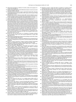 R.W. Koster et al. / Resuscitation 81 (2010) 1277–1292                                                            1291


33. O’Rourke MF, Donaldson E, Geddes JS. An airline cardiac arrest program. Cir-            62. Mithoefer JC, Mead G, Hughes JM, Iliff LD, Campbell EJ. A method of distin-
    culation 1997;96:2849–53.                                                                   guishing death due to cardiac arrest from asphyxia. Lancet 1967;2:654–6.
34. Page RL, Hamdan MH, McKenas DK. Deﬁbrillation aboard a commercial aircraft.             63. Kern KB, Hilwig RW, Berg RA, Sanders AB, Ewy GA. Importance of continuous
    Circulation 1998;97:1429–30.                                                                chest compressions during cardiopulmonary resuscitation: improved outcome
35. Valenzuela TD, Roe DJ, Nichol G, Clark LL, Spaite DW, Hardman RG. Outcomes                  during a simulated single lay-rescuer scenario. Circulation 2002;105:645–9.
    of rapid deﬁbrillation by security ofﬁcers after cardiac arrest in casinos. N Engl      64. Bobrow BJ, Clark LL, Ewy GA, et al. Minimally interrupted cardiac resuscita-
    J Med 2000;343:1206–9.                                                                      tion by emergency medical services for out-of-hospital cardiac arrest. JAMA
36. Waalewijn RA, de Vos R, Tijssen JG, Koster RW. Survival models for out-of-                  2008;299:1158–65.
    hospital cardiopulmonary resuscitation from the perspectives of the bystander,          65. Taylor RB, Brown CG, Bridges T, Werman HA, Ashton J, Hamlin RL. A model for
    the ﬁrst responder, and the paramedic. Resuscitation 2001;51:113–22.                        regional blood ﬂow measurements during cardiopulmonary resuscitation in a
37. Carr BG, Kahn JM, Merchant RM, Kramer AA, Neumar RW. Inter-hospital vari-                   swine model. Resuscitation 1988;16:107–18.
    ability in post-cardiac arrest mortality. Resuscitation 2009;80:30–4.                   66. Aufderheide TP, Sigurdsson G, Pirrallo RG, et al. Hyperventilation-
38. Neumar RW, Nolan JP, Adrie C, et al. Post-cardiac arrest syndrome: epidemiol-               induced hypotension during cardiopulmonary resuscitation. Circulation
    ogy, pathophysiology, treatment, and prognostication. A consensus statement                 2004;109:1960–5.
    from the International Liaison Committee on Resuscitation (American Heart               67. Eftestol T, Sunde K, Steen PA. Effects of interrupting precordial compressions
    Association, Australian and New Zealand Council on Resuscitation, European                  on the calculated probability of deﬁbrillation success during out-of-hospital
    Resuscitation Council, Heart and Stroke Foundation of Canada, InterAmerican                 cardiac arrest. Circulation 2002;105:2270–3.
    Heart Foundation, Resuscitation Council of Asia, and the Resuscitation Council          68. Wenzel V, Idris AH, Banner MJ, Kubilis PS, Williams JLJ. Inﬂuence of tidal volume
    of Southern Africa); the American Heart Association Emergency Cardiovascular                on the distribution of gas between the lungs and stomach in the nonintubated
    Care Committee; the Council on Cardiovascular Surgery and Anesthesia; the                   patient receiving positive-pressure ventilation. Crit Care Med 1998;26:364–8.
    Council on Cardiopulmonary, Perioperative, and Critical Care; the Council on            69. Idris A, Gabrielli A, Caruso L. Smaller tidal volume is safe and effective for bag-
    Clinical Cardiology; and the Stroke Council. Circulation 2008;118:2452–83.                  valve-ventilation, but not for mouth-to-mouth ventilation: an animal model
39. Sunde K, Pytte M, Jacobsen D, et al. Implementation of a standardised treat-                for basic life support. Circulation 1999;100:I–644.
    ment protocol for post resuscitation care after out-of-hospital cardiac arrest.         70. Idris A, Wenzel V, Banner MJ, Melker RJ. Smaller tidal volumes mini-
    Resuscitation 2007;73:29–39.                                                                mize gastric inﬂation during CPR with an unprotected airway. Circulation
40. Bernard SA, Gray TW, Buist MD, et al. Treatment of comatose survivors                       1995;92(Suppl.):I–759.
    of out-of-hospital cardiac arrest with induced hypothermia. N Engl J Med                71. Dorph E, Wik L, Steen PA. Arterial blood gases with 700 ml tidal volumes during
    2002;346:557–63.                                                                            out-of-hospital CPR. Resuscitation 2004;61:23–7.
41. Mild therapeutic hypothermia to improve the neurologic outcome after cardiac            72. Winkler M, Mauritz W, Hackl W, et al. Effects of half the tidal volume during
    arrest. N Engl J Med 2002;346:549–56.                                                       cardiopulmonary resuscitation on acid–base balance and haemodynamics in
42. Arrich J, Holzer M, Herkner H, Mullner M. Hypothermia for neuroprotection in                pigs. Eur J Emerg Med 1998;5:201–6.
    adults after cardiopulmonary resuscitation. Cochrane Database Syst Rev 2009.            73. Ruben H. The immediate treatment of respiratory failure. Br J Anaesth
    CD004128.                                                                                   1964;36:542–9.
43. Kitamura T, Iwami T, Kawamura T, Nagao K, Tanaka H, Hiraide A. Nationwide               74. Elam JO. Bag-valve-mask O2 ventilation. In: Safar P, Elam JO, editors. Advances
    public-access deﬁbrillation in Japan. N Engl J Med 2010;362:994–1004.                       in cardiopulmonary resuscitation: the Wolf Creek conference on cardiopul-
44. Weisfeldt ML, Becker LB. Resuscitation after cardiac arrest: a 3-phase time-                monary resuscitation. New York, NY: Springer-Verlag, Inc.; 1977. p. 73–9.
                                                                                            75. Dailey RH. The airway: emergency management. St. Louis, MO: Mosby Year
    sensitive model. JAMA 2002;288:3035–8.
                                                                                                Book; 1992.
45. White RD, Russell JK. Reﬁbrillation, resuscitation and survival in out-of-
                                                                                            76. Paradis NA, Martin GB, Goetting MG, et al. Simultaneous aortic, jugular bulb,
    hospital sudden cardiac arrest victims treated with biphasic automated
                                                                                                and right atrial pressures during cardiopulmonary resuscitation in humans.
    external deﬁbrillators. Resuscitation 2002;55:17–23.
                                                                                                Insights into mechanisms. Circulation 1989;80:361–8.
46. Kerber RE, Becker LB, Bourland JD, et al. Automatic external deﬁbrillators for
                                                                                            77. Kramer-Johansen J, Myklebust H, Wik L, et al. Quality of out-of-hospital car-
    public access deﬁbrillation: recommendations for specifying and reporting
                                                                                                diopulmonary resuscitation with real time automated feedback: a prospective
    arrhythmia analysis algorithm performance, incorporating new waveforms,
                                                                                                interventional study. Resuscitation 2006;71:283–92.
    and enhancing safety. A statement for health professionals from the American
                                                                                            78. Edelson DP, Abella BS, Kramer-Johansen J, et al. Effects of compression depth
    Heart Association Task Force on Automatic External Deﬁbrillation, Subcom-
                                                                                                and pre-shock pauses predict deﬁbrillation failure during cardiac arrest. Resus-
    mittee on AED Safety and Efﬁcacy. Circulation 1997;95:1677–82.
                                                                                                citation 2006;71:137–45.
47. Larsen MP, Eisenberg MS, Cummins RO, Hallstrom AP. Predicting survival
                                                                                            79. Wik L, Kramer-Johansen J, Myklebust H, et al. Quality of cardiopulmonary
    from out-of-hospital cardiac arrest: a graphic model. Ann Emerg Med
                                                                                                resuscitation during out-of-hospital cardiac arrest. JAMA 2005;293:299–304.
    1993;22:1652–8.
                                                                                            80. Abella BS, Alvarado JP, Myklebust H, et al. Quality of cardiopulmonary resusci-
48. Holmberg M, Holmberg S, Herlitz J. Effect of bystander cardiopulmonary resus-
                                                                                                tation during in-hospital cardiac arrest. JAMA 2005;293:305–10.
    citation in out-of-hospital cardiac arrest patients in Sweden. Resuscitation
                                                                                            81. Christenson J, Andrusiek D, Everson-Stewart S, et al. Chest compression fraction
    2000;47:59–70.
                                                                                                determines survival in patients with out-of-hospital ventricular ﬁbrillation.
49. Aprahamian C, Thompson BM, Finger WA, Darin JC. Experimental cervical spine
                                                                                                Circulation 2009;120:1241–7.
    injury model: evaluation of airway management and splinting techniques. Ann             82. Ochoa FJ, Ramalle-Gomara E, Carpintero JM, Garcia A, Saralegui I. Com-
    Emerg Med 1984;13:584–7.                                                                    petence of health professionals to check the carotid pulse. Resuscitation
50. Bahr J, Klingler H, Panzer W, Rode H, Kettler D. Skills of lay people in checking           1998;37:173–5.
    the carotid pulse. Resuscitation 1997;35:23–6.                                          83. Shin J, Rhee JE, Kim K. Is the inter-nipple line the correct hand position for effec-
51. Nyman J, Sihvonen M. Cardiopulmonary resuscitation skills in nurses and nurs-               tive chest compression in adult cardiopulmonary resuscitation? Resuscitation
    ing students. Resuscitation 2000;47:179–84.                                                 2007;75:305–10.
52. Tibballs J, Russell P. Reliability of pulse palpation by healthcare personnel to        84. Kusunoki S, Tanigawa K, Kondo T, Kawamoto M, Yuge O. Safety of the inter-
    diagnose paediatric cardiac arrest. Resuscitation 2009;80:61–4.                             nipple line hand position landmark for chest compression. Resuscitation
53. Ruppert M, Reith MW, Widmann JH, et al. Checking for breathing: evaluation of               2009;80:1175–80.
    the diagnostic capability of emergency medical services personnel, physicians,          85. Delvaux AB, Trombley MT, Rivet CJ, et al. Design and development of a car-
    medical students, and medical laypersons. Ann Emerg Med 1999;34:720–9.                      diopulmonary resuscitation mattress. J Intensive Care Med 2009;24:195–9.
54. Perkins GD, Stephenson B, Hulme J, Monsieurs KG. Birmingham assessment of               86. Perkins GD, Smith CM, Augre C, et al. Effects of a backboard, bed height, and
    breathing study (BABS). Resuscitation 2005;64:109–13.                                       operator position on compression depth during simulated resuscitation. Inten-
55. Hauff SR, Rea TD, Culley LL, Kerry F, Becker L, Eisenberg MS. Factors impeding              sive Care Med 2006;32:1632–5.
    dispatcher-assisted telephone cardiopulmonary resuscitation. Ann Emerg Med              87. Perkins GD, Kocierz L, Smith SC, McCulloch RA, Davies RP. Compression feed-
    2003;42:731–7.                                                                              back devices over estimate chest compression depth when performed on a bed.
56. Bobrow BJ, Zuercher M, Ewy GA, et al. Gasping during cardiac arrest in                      Resuscitation 2009;80:79–82.
    humans is frequent and associated with improved survival. Circulation                   88. Aufderheide TP, Pirrallo RG, Yannopoulos D, et al. Incomplete chest wall
    2008;118:2550–4.                                                                            decompression: a clinical evaluation of CPR performance by EMS person-
57. Clark JJ, Larsen MP, Culley LL, Graves JR, Eisenberg MS. Incidence of agonal                nel and assessment of alternative manual chest compression–decompression
    respirations in sudden cardiac arrest. Ann Emerg Med 1992;21:1464–7.                        techniques. Resuscitation 2005;64:353–62.
58. Karlsten R, Elowsson P. Who calls for the ambulance: implications for decision          89. Yannopoulos D, McKnite S, Aufderheide TP, et al. Effects of incomplete chest
    support. A descriptive study from a Swedish dispatch centre. Eur J Emerg Med                wall decompression during cardiopulmonary resuscitation on coronary and
    2004;11:125–9.                                                                              cerebral perfusion pressures in a porcine model of cardiac arrest. Resuscitation
59. Nurmi J, Pettila V, Biber B, Kuisma M, Komulainen R, Castren M. Effect of                   2005;64:363–72.
    protocol compliance to cardiac arrest identiﬁcation by emergency medical                90. Sanders AB, Kern KB, Berg RA, Hilwig RW, Heidenrich J, Ewy GA. Survival and
    dispatchers. Resuscitation 2006;70:463–9.                                                   neurologic outcome after cardiopulmonary resuscitation with four different
60. Berdowski J, Beekhuis F, Zwinderman AH, Tijssen JG, Koster RW. Importance of                chest compression–ventilation ratios. Ann Emerg Med 2002;40:553–62.
    the ﬁrst link: description and recognition of an out-of-hospital cardiac arrest         91. Dorph E, Wik L, Stromme TA, Eriksen M, Steen PA. Quality of CPR with three
    in an emergency call. Circulation 2009;119:2096–102.                                        different ventilation:compression ratios. Resuscitation 2003;58:193–201.
61. Clawson J, Olola C, Heward A, Patterson B. Cardiac arrest predictability in             92. Dorph E, Wik L, Stromme TA, Eriksen M, Steen PA. Oxygen delivery and return of
    seizure patients based on emergency medical dispatcher identiﬁcation of pre-                spontaneous circulation with ventilation:compression ratio 2:30 versus chest
    vious seizure or epilepsy history. Resuscitation 2007;75:298–304.                           compressions only CPR in pigs. Resuscitation 2004;60:309–18.
 