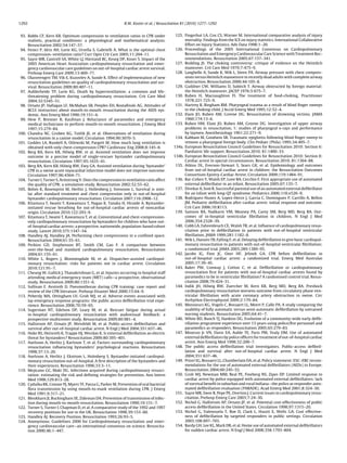 1292                                                          R.W. Koster et al. / Resuscitation 81 (2010) 1277–1292


 93. Babbs CF, Kern KB. Optimum compression to ventilation ratios in CPR under             125. Fingerhut LA, Cox CS, Warner M. International comparative analysis of injury
     realistic, practical conditions: a physiological and mathematical analysis.                mortality. Findings from the ICE on injury statistics. International Collaborative
     Resuscitation 2002;54:147–57.                                                              Effort on Injury Statistics. Adv Data 1998:1–20.
 94. Fenici P, Idris AH, Lurie KG, Ursella S, Gabrielli A. What is the optimal chest       126. Proceedings of the 2005 International Consensus on Cardiopulmonary
     compression–ventilation ratio? Curr Opin Crit Care 2005;11:204–11.                         Resuscitation and Emergency Cardiovascular Care Science with Treatment Rec-
 95. Sayre MR, Cantrell SA, White LJ, Hiestand BC, Keseg DP, Koser S. Impact of the             ommendations. Resuscitation 2005;67:157–341.
     2005 American Heart Association cardiopulmonary resuscitation and emer-               127. Redding JS. The choking controversy: critique of evidence on the Heimlich
     gency cardiovascular care guidelines on out-of-hospital cardiac arrest survival.           maneuver. Crit Care Med 1979;7:475–9.
     Prehosp Emerg Care 2009;13:469–77.                                                    128. Langhelle A, Sunde K, Wik L, Steen PA. Airway pressure with chest compres-
 96. Olasveengen TM, Vik E, Kuzovlev A, Sunde K. Effect of implementation of new                sions versus Heimlich manoeuvre in recently dead adults with complete airway
     resuscitation guidelines on quality of cardiopulmonary resuscitation and sur-              obstruction. Resuscitation 2000;44:105–8.
     vival. Resuscitation 2009;80:407–11.                                                  129. Guildner CW, Williams D, Subitch T. Airway obstructed by foreign material:
 97. Aufderheide TP, Lurie KG. Death by hyperventilation: a common and life-                    the Heimlich maneuver. JACEP 1976;5:675–7.
     threatening problem during cardiopulmonary resuscitation. Crit Care Med               130. Ruben H, Macnaughton FI. The treatment of food-choking. Practitioner
     2004;32:S345–51.                                                                           1978;221:725–9.
 98. Ornato JP, Hallagan LF, McMahan SB, Peeples EH, Rostaﬁnski AG. Attitudes of           131. Hartrey R, Bingham RM. Pharyngeal trauma as a result of blind ﬁnger sweeps
     BCLS instructors about mouth-to-mouth resuscitation during the AIDS epi-                   in the choking child. J Accid Emerg Med 1995;12:52–4.
     demic. Ann Emerg Med 1990;19:151–6.                                                   132. Elam JO, Ruben AM, Greene DG. Resuscitation of drowning victims. JAMA
 99. Hew P, Brenner B, Kaufman J. Reluctance of paramedics and emergency                        1960;174:13–6.
     medical technicians to perform mouth-to-mouth resuscitation. J Emerg Med              133. Ruben HM, Elam JO, Ruben AM, Greene DG. Investigation of upper airway
     1997;15:279–84.                                                                            problems in resuscitation, 1: studies of pharyngeal x-rays and performance
100. Chandra NC, Gruben KG, Tsitlik JE, et al. Observations of ventilation during               by laymen. Anesthesiology 1961;22:271–9.
     resuscitation in a canine model. Circulation 1994;90:3070–5.                          134. Kabbani M, Goodwin SR. Traumatic epiglottis following blind ﬁnger sweep to
101. Geddes LA, Rundell A, Otlewski M, Pargett M. How much lung ventilation is                  remove a pharyngeal foreign body. Clin Pediatr (Phila) 1995;34:495–7.
     obtained with only chest-compression CPR? Cardiovasc Eng 2008;8:145–8.               134a. European Resuscitation Council Guidelines for Resuscitation 2010: Section 6:
102. Berg RA, Kern KB, Hilwig RW, et al. Assisted ventilation does not improve                  Paediatric life support. Resuscitation 2010; 81:1400–33.
     outcome in a porcine model of single-rescuer bystander cardiopulmonary               134b. European Resuscitation Council Guidelines for Resuscitation 2010: Section 8:
     resuscitation. Circulation 1997;95:1635–41.                                                Cardiac arrest in special circumstances. Resuscitation 2010; 81:1364–88.
103. Berg RA, Kern KB, Hilwig RW, Ewy GA. Assisted ventilation during ‘bystander’          135. Atkins DL, Everson-Stewart S, Sears GK, et al. Epidemiology and outcomes
     CPR in a swine acute myocardial infarction model does not improve outcome.                 from out-of-hospital cardiac arrest in children: the Resuscitation Outcomes
     Circulation 1997;96:4364–71.                                                               Consortium Epistry-Cardiac Arrest. Circulation 2009;119:1484–91.
104. Turner I, Turner S, Armstrong V. Does the compression to ventilation ratio affect     136. Bar-Cohen Y, Walsh EP, Love BA, Cecchin F. First appropriate use of automated
     the quality of CPR: a simulation study. Resuscitation 2002;52:55–62.                       external deﬁbrillator in an infant. Resuscitation 2005;67:135–7.
105. Bohm K, Rosenqvist M, Herlitz J, Hollenberg J, Svensson L. Survival is simi-          137. Divekar A, Soni R. Successful parental use of an automated external deﬁbrillator
     lar after standard treatment and chest compression only in out-of-hospital                 for an infant with long-QT syndrome. Pediatrics 2006;118:e526–9.
     bystander cardiopulmonary resuscitation. Circulation 2007;116:2908–12.                138. Rodriguez-Nunez A, Lopez-Herce J, Garcia C, Dominguez P, Carrillo A, Bellon
106. Kitamura T, Iwami T, Kawamura T, Nagao K, Tanaka H, Hiraide A. Bystander-                  JM. Pediatric deﬁbrillation after cardiac arrest: initial response and outcome.
     initiated rescue breathing for out-of-hospital cardiac arrests of noncardiac               Crit Care 2006;10:R113.
     origin. Circulation 2010;122:293–9.                                                   139. Samson RA, Nadkarni VM, Meaney PA, Carey SM, Berg MD, Berg RA. Out-
107. Kitamura T, Iwami T, Kawamura T, et al. Conventional and chest-compression-                comes of in-hospital ventricular ﬁbrillation in children. N Engl J Med
     only cardiopulmonary resuscitation by bystanders for children who have out-                2006;354:2328–39.
     of-hospital cardiac arrests: a prospective, nationwide, population-based cohort       140. Cobb LA, Fahrenbruch CE, Walsh TR, et al. Inﬂuence of cardiopulmonary resus-
     study. Lancet 2010;375:1347–54.                                                            citation prior to deﬁbrillation in patients with out-of-hospital ventricular
108. Handley AJ, Handley JA. Performing chest compressions in a conﬁned space.                  ﬁbrillation. JAMA 1999;281:1182–8.
     Resuscitation 2004;61:55–61.                                                          141. Wik L, Hansen TB, Fylling F, et al. Delaying deﬁbrillation to give basic cardiopul-
109. Perkins GD, Stephenson BT, Smith CM, Gao F. A comparison between                           monary resuscitation to patients with out-of-hospital ventricular ﬁbrillation:
     over-the-head and standard cardiopulmonary resuscitation. Resuscitation                    a randomized trial. JAMA 2003;289:1389–95.
     2004;61:155–61.                                                                       142. Jacobs IG, Finn JC, Oxer HF, Jelinek GA. CPR before deﬁbrillation in
110. White L, Rogers J, Bloomingdale M, et al. Dispatcher-assisted cardiopul-                   out-of-hospital cardiac arrest: a randomized trial. Emerg Med Australas
     monary resuscitation: risks for patients not in cardiac arrest. Circulation                2005;17:39–45.
     2010;121:91–7.                                                                        143. Baker PW, Conway J, Cotton C, et al. Deﬁbrillation or cardiopulmonary
111. Cheung W, Gullick J, Thanakrishnan G, et al. Injuries occurring in hospital staff          resuscitation ﬁrst for patients with out-of-hospital cardiac arrests found by
     attending medical emergency team (MET) calls—a prospective, observational                  paramedics to be in ventricular ﬁbrillation? A randomised control trial. Resus-
     study. Resuscitation 2009;80:1351–6.                                                       citation 2008;79:424–31.
112. Sullivan F, Avstreih D. Pneumothorax during CPR training: case report and             144. Indik JH, Hilwig RW, Zuercher M, Kern KB, Berg MD, Berg RA. Preshock
     review of the CPR literature. Prehosp Disaster Med 2000;15:64–9.                           cardiopulmonary resuscitation worsens outcome from circulatory phase ven-
113. Peberdy MA, Ottingham LV, Groh WJ, et al. Adverse events associated with                   tricular ﬁbrillation with acute coronary artery obstruction in swine. Circ
     lay emergency response programs: the public access deﬁbrillation trial expe-               Arrhythm Electrophysiol 2009;2:179–84.
     rience. Resuscitation 2006;70:59–65.                                                  145. Monsieurs KG, Vogels C, Bossaert LL, Meert P, Calle PA. A study comparing the
114. Sugerman NT, Edelson DP, Leary M, et al. Rescuer fatigue during actual                     usability of fully automatic versus semi-automatic deﬁbrillation by untrained
     in-hospital cardiopulmonary resuscitation with audiovisual feedback: a                     nursing students. Resuscitation 2005;64:41–7.
     prospective multicenter study. Resuscitation 2009;80:981–4.                           146. White RD, Bunch TJ, Hankins DG. Evolution of a community-wide early deﬁb-
115. Hallstrom AP, Ornato JP, Weisfeldt M, et al. Public-access deﬁbrillation and               rillation programme experience over 13 years using police/ﬁre personnel and
     survival after out-of-hospital cardiac arrest. N Engl J Med 2004;351:637–46.               paramedics as responders. Resuscitation 2005;65:279–83.
116. Hoke RS, Heinroth K, Trappe HJ, Werdan K. Is external deﬁbrillation an electric       147. Mosesso Jr VN, Davis EA, Auble TE, Paris PM, Yealy DM. Use of automated
     threat for bystanders? Resuscitation 2009;80:395–401.                                      external deﬁbrillators by police ofﬁcers for treatment of out-of-hospital cardiac
117. Axelsson A, Herlitz J, Karlsson T, et al. Factors surrounding cardiopulmonary              arrest. Ann Emerg Med 1998;32:200–7.
     resuscitation inﬂuencing bystanders’ psychological reactions. Resuscitation           148. The public access deﬁbrillation trial investigators. Public-access deﬁbril-
     1998;37:13–20.                                                                             lation and survival after out-of-hospital cardiac arrest. N Engl J Med
118. Axelsson A, Herlitz J, Ekstrom L, Holmberg S. Bystander-initiated cardiopul-               2004;351:637–46.
     monary resuscitation out-of-hospital. A ﬁrst description of the bystanders and        149. Priori SG, Bossaert LL, Chamberlain DA, et al. Policy statement: ESC–ERC recom-
     their experiences. Resuscitation 1996;33:3–11.                                             mendations for the use of automated external deﬁbrillators (AEDs) in Europe.
119. Mejicano GC, Maki DG. Infections acquired during cardiopulmonary resusci-                  Resuscitation 2004;60:245–52.
     tation: estimating the risk and deﬁning strategies for prevention. Ann Intern         150. Groh WJ, Newman MM, Beal PE, Fineberg NS, Zipes DP. Limited response to
     Med 1998;129:813–28.                                                                       cardiac arrest by police equipped with automated external deﬁbrillators: lack
120. Cydulka RK, Connor PJ, Myers TF, Pavza G, Parker M. Prevention of oral bacterial           of survival beneﬁt in suburban and rural Indiana—the police as responder auto-
     ﬂora transmission by using mouth-to-mask ventilation during CPR. J Emerg                   mated deﬁbrillation evaluation (PARADE). Acad Emerg Med 2001;8:324–30.
     Med 1991;9:317–21.                                                                    151. Sayre MR, Swor R, Pepe PE, Overton J. Current issues in cardiopulmonary resus-
121. Blenkharn JI, Buckingham SE, Zideman DA. Prevention of transmission of infec-              citation. Prehosp Emerg Care 2003;7:24–30.
     tion during mouth-to-mouth resuscitation. Resuscitation 1990;19:151–7.                152. Nichol G, Hallstrom AP, Ornato JP, et al. Potential cost-effectiveness of public
122. Turner S, Turner I, Chapman D, et al. A comparative study of the 1992 and 1997             access deﬁbrillation in the United States. Circulation 1998;97:1315–20.
     recovery positions for use in the UK. Resuscitation 1998;39:153–60.                   153. Nichol G, Valenzuela T, Roe D, Clark L, Huszti E, Wells GA. Cost effective-
123. Handley AJ. Recovery Position. Resuscitation 1993;26:93–5.                                 ness of deﬁbrillation by targeted responders in public settings. Circulation
124. Anonymous. Guidelines 2000 for Cardiopulmonary resuscitation and emer-                     2003;108:697–703.
     gency cardiovascular care—an international consensus on science. Resuscita-           154. Bardy GH, Lee KL, Mark DB, et al. Home use of automated external deﬁbrillators
     tion 2000;46:1–447.                                                                        for sudden cardiac arrest. N Engl J Med 2008;358:1793–804.
 