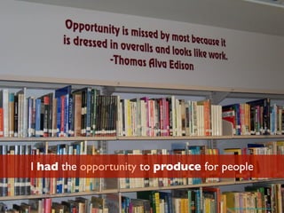 I had the opportunity to produce for people
https://www.ﬂickr.com/photos/wsl-libdev/5058601050/
 