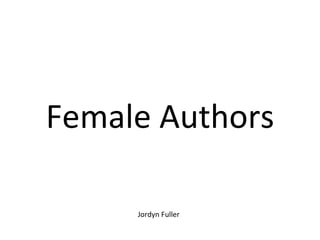 Female Authors Jordyn Fuller 