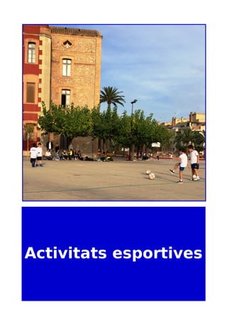 Activitats esportives
 