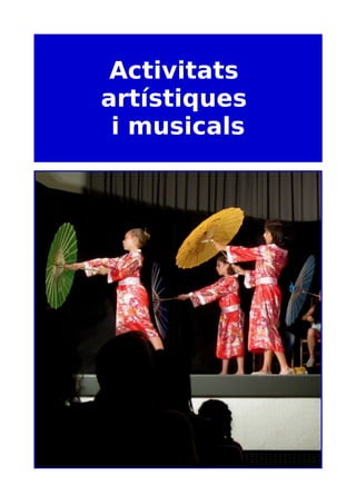 Activitats
artístiques
i musicals
 