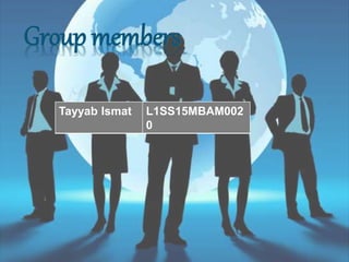 Group members
Tayyab Ismat L1SS15MBAM002
0
 