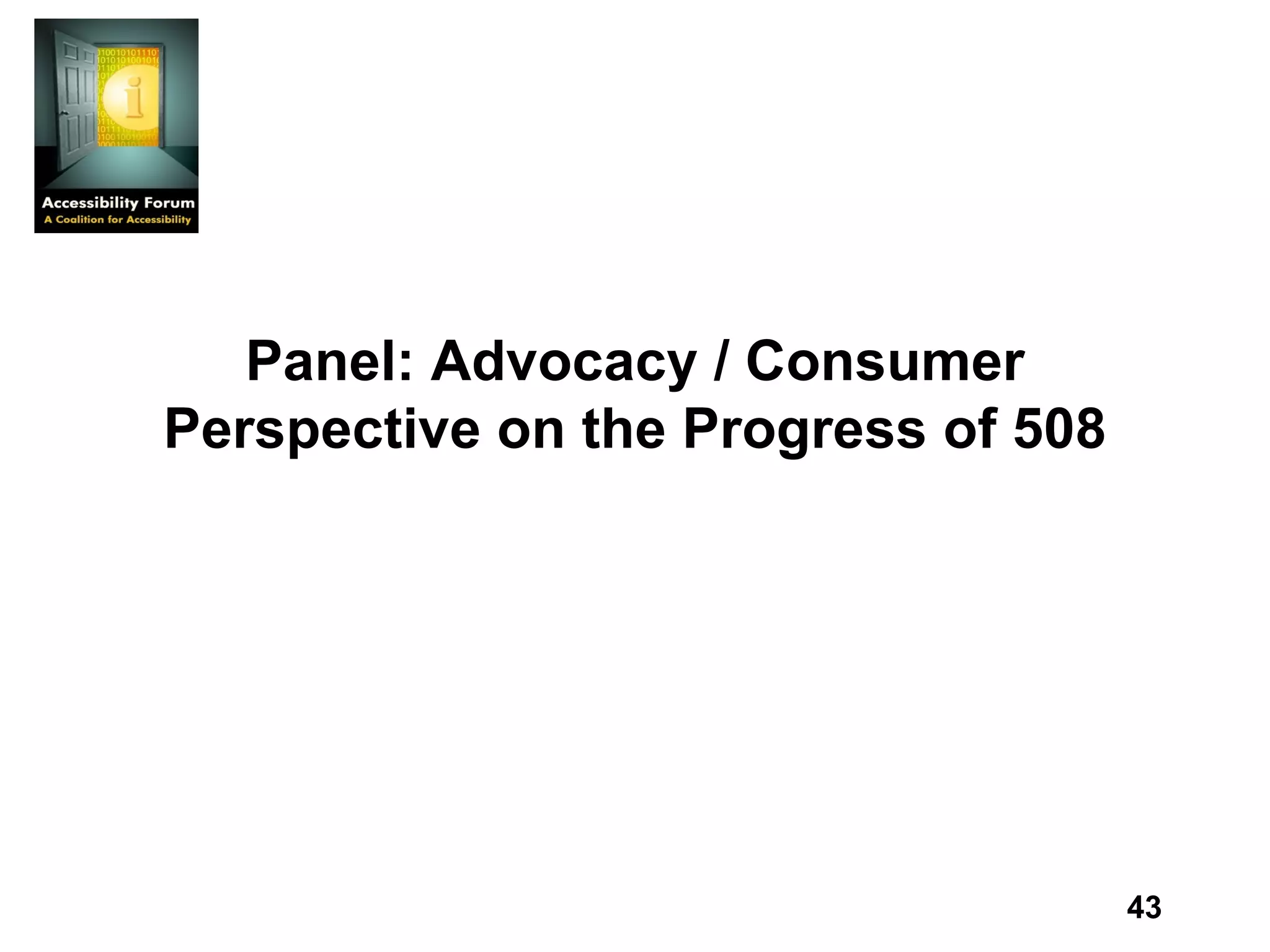 Panel: Advocacy / Consumer Perspective on the Progress of 508 