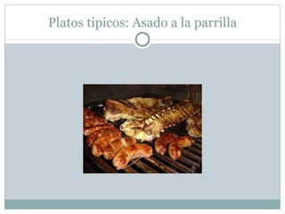 Platos tipicos: Asado a la parrilla