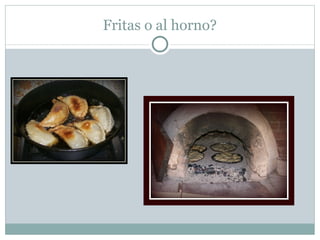 Fritas o al horno?