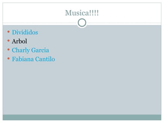 Musica!!!! Divididos Arbol Charly Garcia Fabiana Cantilo