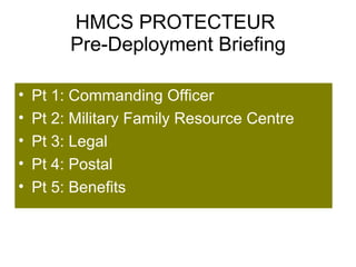 HMCS PROTECTEUR  Pre-Deployment Briefing ,[object Object],[object Object],[object Object],[object Object],[object Object]