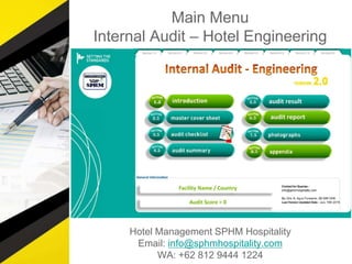 Main Menu
Internal Audit – Hotel Engineering
Hotel Management SPHM Hospitality
Email: info@sphmhospitality.com
WA: +62 812 9444 1224
 