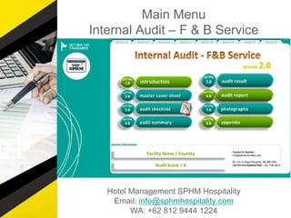 Main Menu
Internal Audit – F & B Service
Hotel Management SPHM Hospitality
Email: info@sphmhospitality.com
WA: +62 812 9444 1224
 