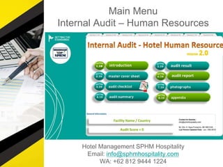 Main Menu
Internal Audit – Human Resources
Hotel Management SPHM Hospitality
Email: info@sphmhospitality.com
WA: +62 812 9444 1224
 