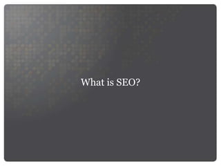 What is SEO?