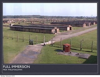 FULL IMMERSION
    PROF. PHILLIP BALDWIN


Monday, February 8, 2010
 