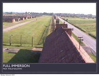 FULL IMMERSION
    PROF. PHILLIP BALDWIN


Monday, February 8, 2010
 