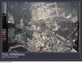 FULL IMMERSION
    PROF. PHILLIP BALDWIN


Monday, February 8, 2010
 