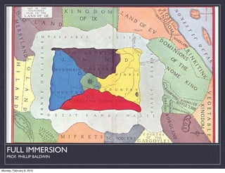 FULL IMMERSION
    PROF. PHILLIP BALDWIN


Monday, February 8, 2010
 