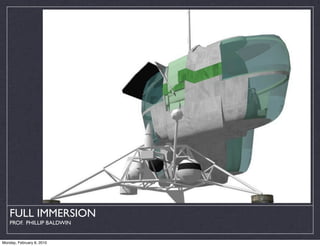 FULL IMMERSION
    PROF. PHILLIP BALDWIN


Monday, February 8, 2010
 