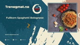 Fullkorn Spaghetti Bolognese
 