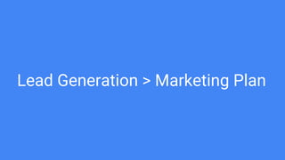 Lead Generation > Marketing Plan
 
