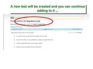 A new test will be created and you can continue adding to it ... 