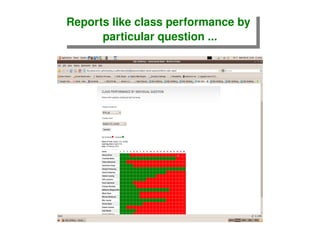 Reports like class performance by  particular question ... 