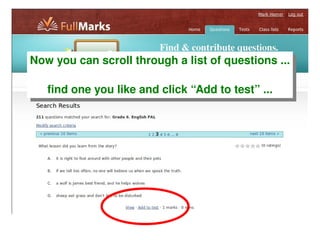 Now you can scroll through a list of questions ... find one you like and click “Add to test” ... 