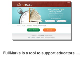 FullMarks is a tool to support educators ....
                       
 