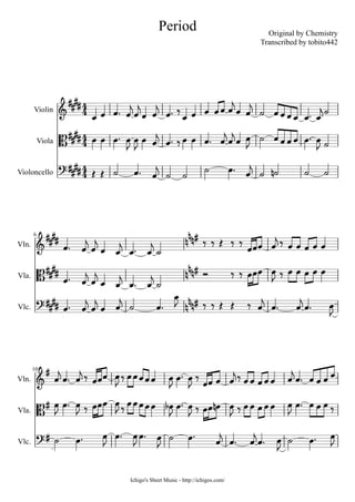  



























 













 


44
44
44





















  


 
 

  
 


   


 


  
























 
  
  


 






















     


Ichigo's Sheet Music - http://ichigos.com/
Vlc.
Vla.
10
Vln.
Vla.
Vlc.
Vln.
6
Violoncello
Viola
Original by Chemistry
Transcribed by tobito442
Violin
Period
 
