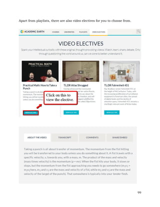 99 
Apart from playlists, there are also video electives for you to choose from. 
 