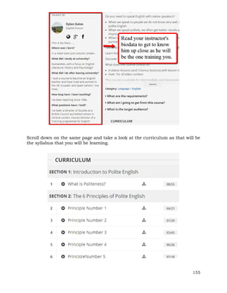 Scroll down on the same page and take a look at the curriculum as that will be 
the syllabus that you will be learning. 
155 
 