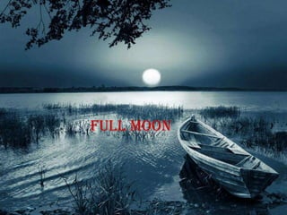 Full moon
 