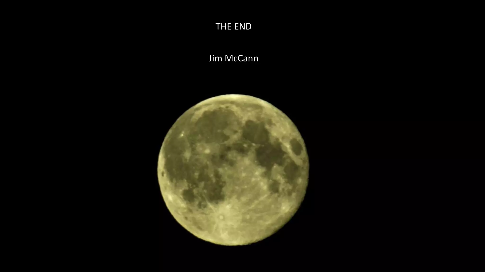 THE END
Jim McCann
 