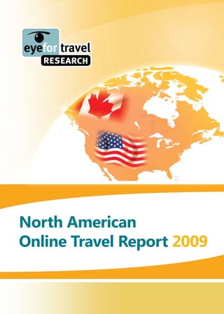 North American
Online Travel Report 2009
 