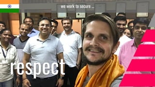 we work to secure ...
respect
 