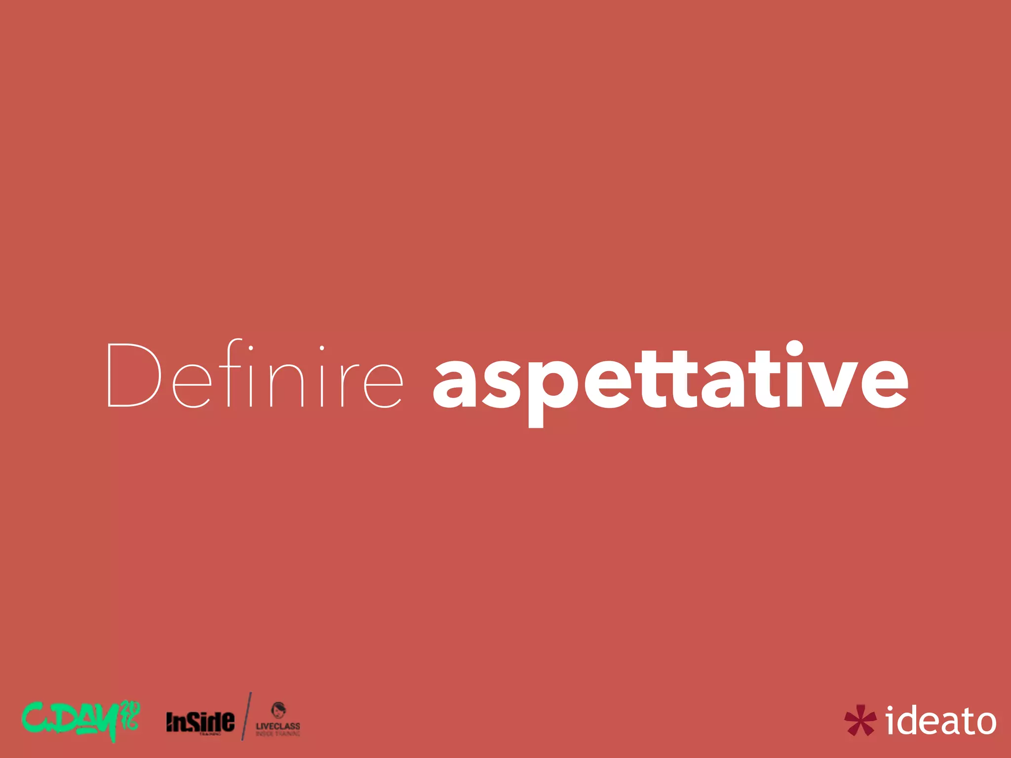 Deﬁnire aspettative
 