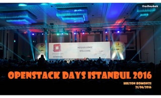 OpenStack Days ISTANBUL 2016