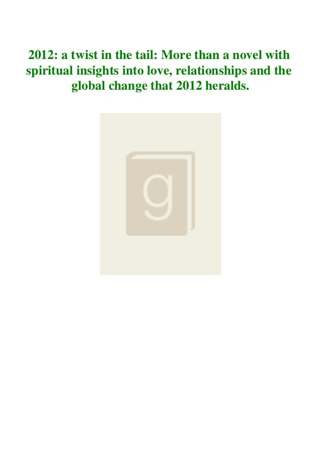 Full Pages 2012 A Twist In The Tail More Than A Novel With Spiritual