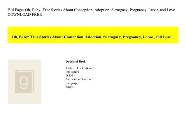 Full pages oh baby true stories about conception adoption surrogacy pregnancy labor and love download free 2 full pages oh baby true stories about conception adoption surrogacy pregnancy labor and love download free 1 638