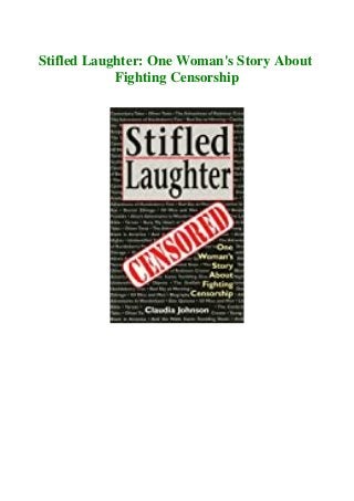 Stifled Laughter: One Woman's Story About
Fighting Censorship
 