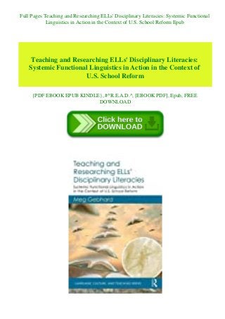 Full Pages Teaching and Researching ELLs' Disciplinary Literacies: Systemic Functional
Linguistics in Action in the Context of U.S. School Reform Epub
Teaching and Researching ELLs' Disciplinary Literacies:
Systemic Functional Linguistics in Action in the Context of
U.S. School Reform
{PDF EBOOK EPUB KINDLE}, #^R.E.A.D.^, [EBOOK PDF], Epub, FREE
DOWNLOAD
 