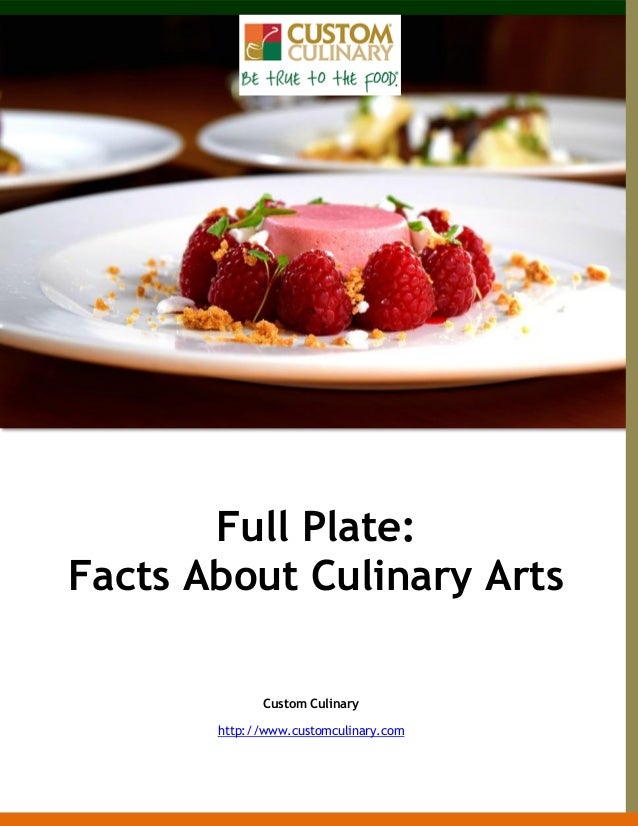 Full Plate Facts About Culinary Arts