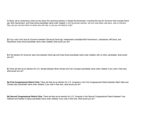 1) Aloha, we’re conducting a short survey about the upcoming election in Hawaii this November--including the race for Gove...