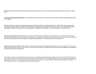 6) Please think back to the Primary elections that took place in August. Did you vote in the Democratic primary, the Repub...